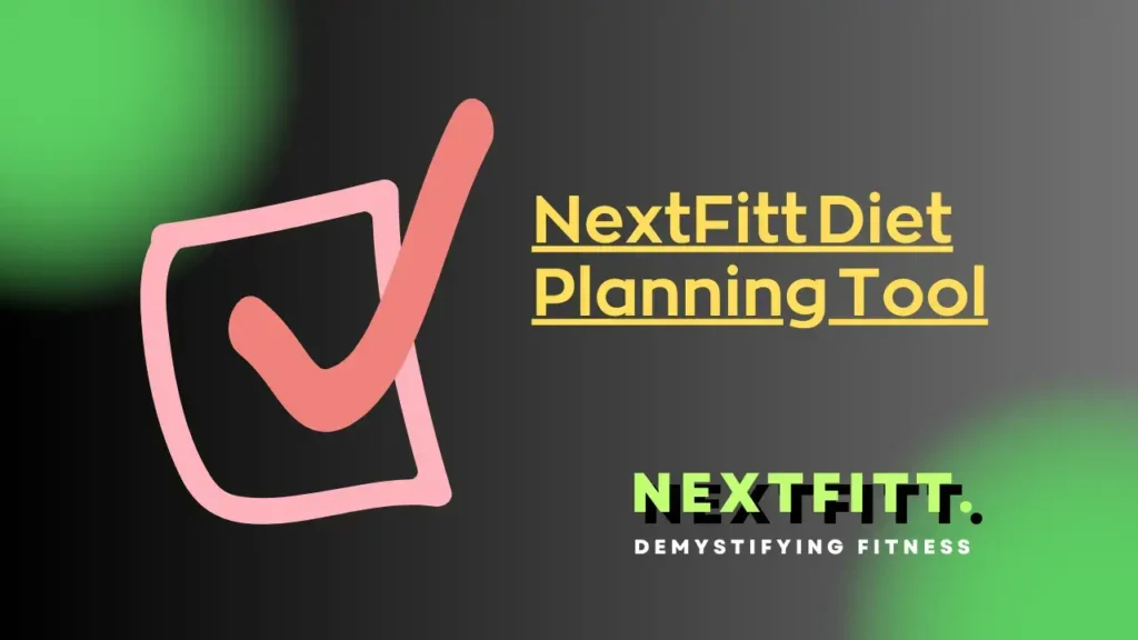 NextFitt Diet Planning Tool: Unlock Accurate Nutritional Information for Optimal Health