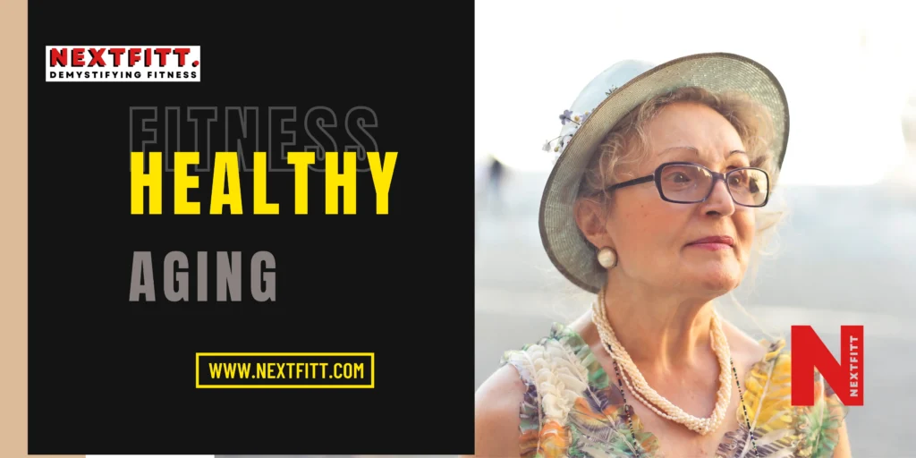 Healthy AGING Nextfitt Demystifying Fitness