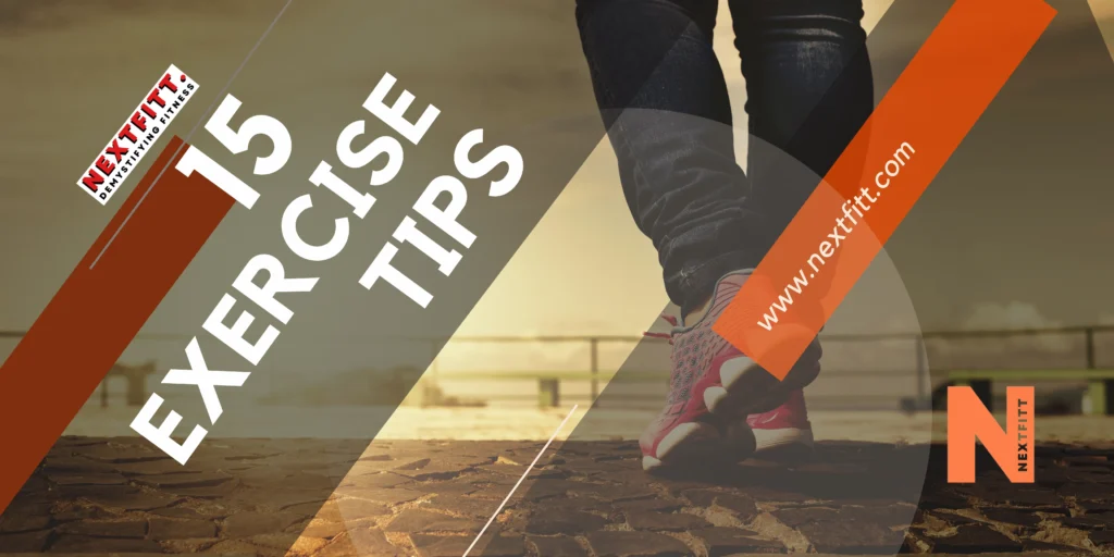 15 Exercise Tips NextFitt Demystifying Fitness