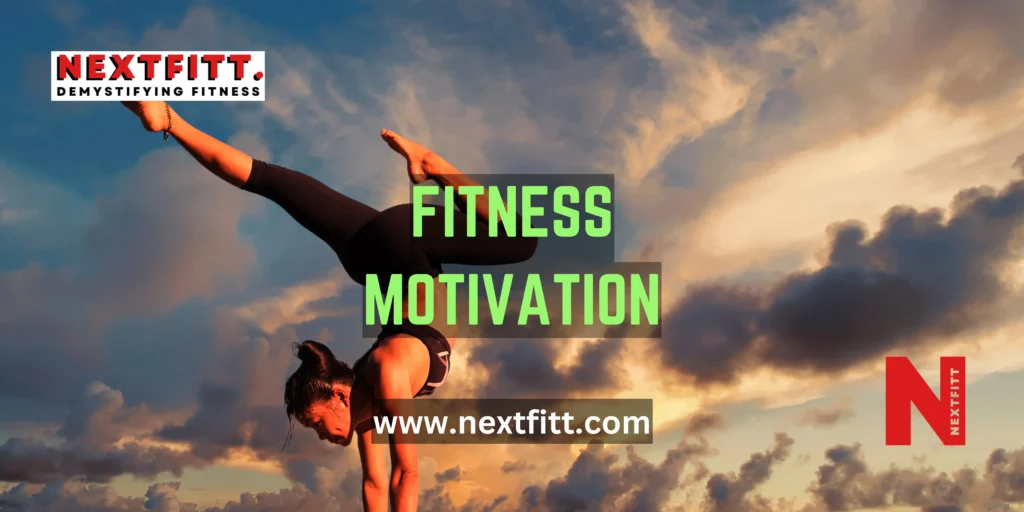 Fitness Motivation NextFitt Demystifying Fitness
