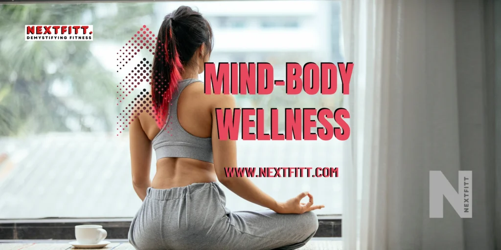 Mind-Body Wellness NextFitt Demystifying Fitness